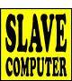 Slave Computer